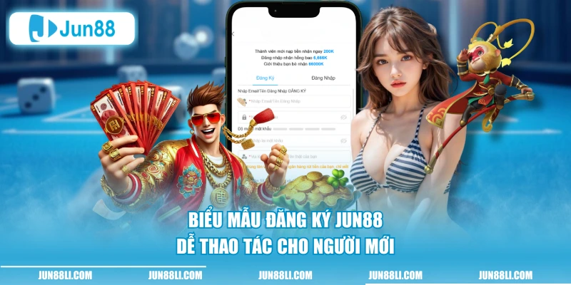 Biểu mẫu đăng ký Jun88 dễ thao tác cho người mới
