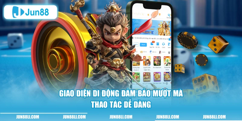 Giao diện di động đảm bảo mượt mà thao tác dễ dàng
