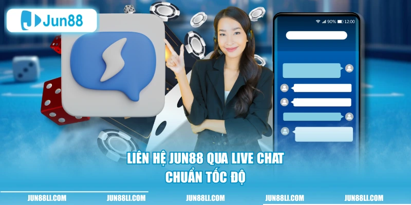 Liên hệ Jun88 qua live chat chuẩn tốc độ