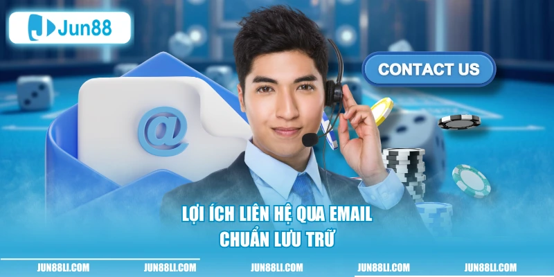 Lợi ích liên hệ qua email chuẩn lưu trữ