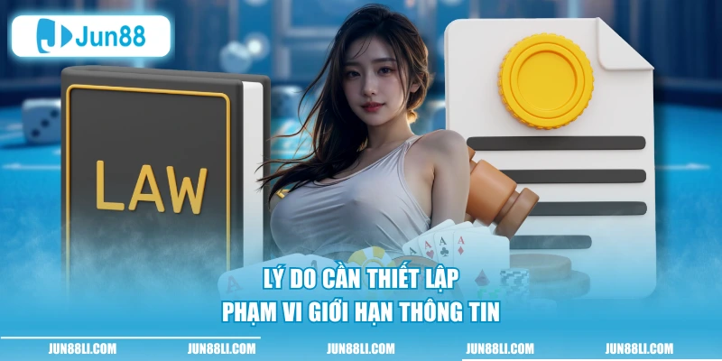 Lý do cần thiết lập phạm vi giới hạn thông tin