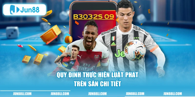 Quy định thực hiện luật phạt trên sân chi tiết